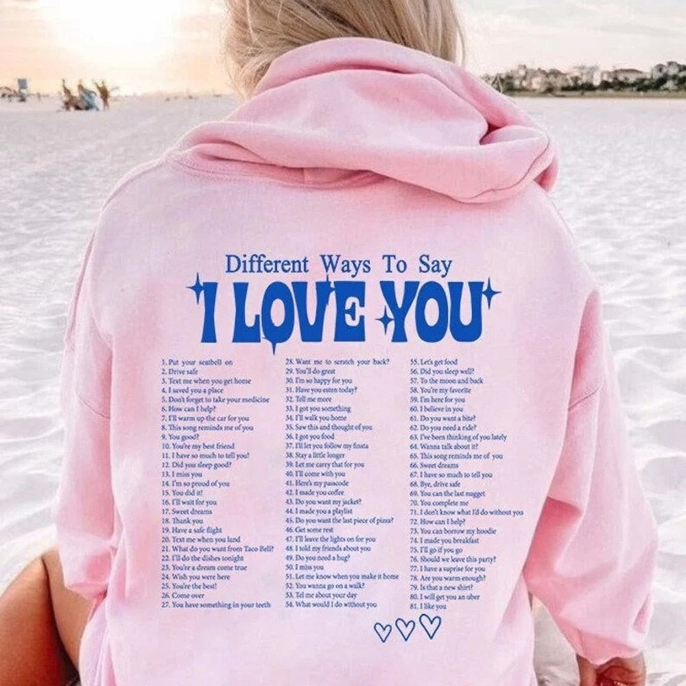 Ways To Say I Love You Hoodie - 34 Threads