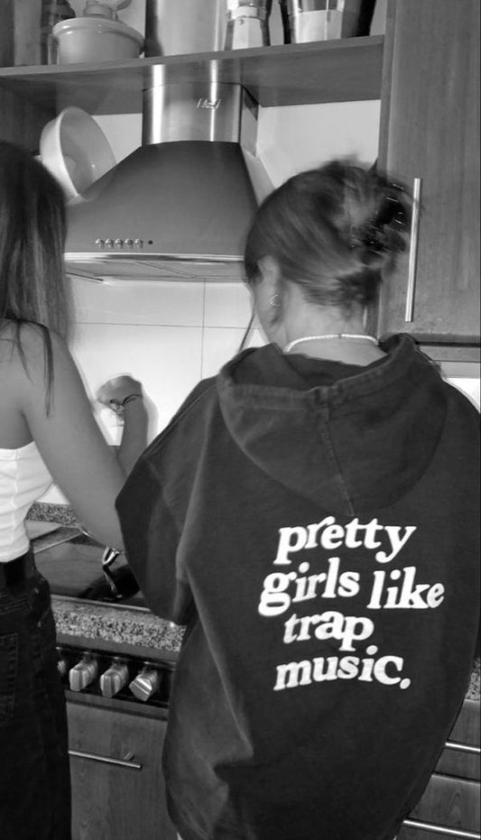 Pretty Girls Like Trap Music Hoodie - 34 Threads